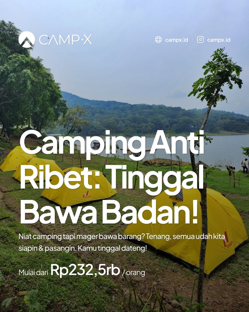 Camping Anti Ribet: Tinggal Bawa Badan!